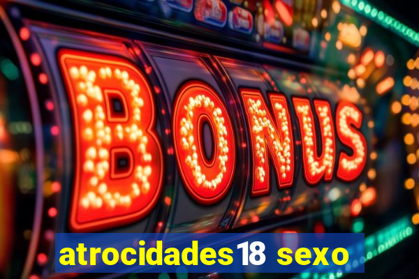 atrocidades18 sexo